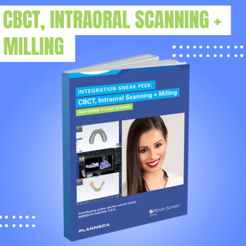 Integration Sneak Peek: CBCT, Intraoral Scanning and Chairside Milling